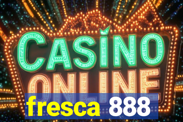 fresca 888
